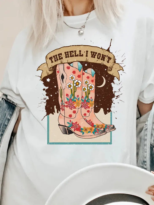 the Hell I Wont T-Shirt